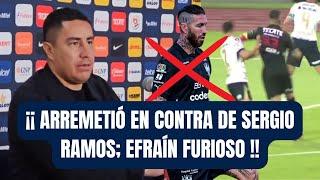 EFRAÍN JUÁREZ salió FURIOSO con el ARBITRAJE  ARREMETIÓ en CONTRA de SERGIO RAMOS ️