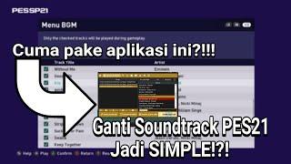 Terbaru Cara Menambah/Mengganti Soundtrack PES 2021 Simple!!!