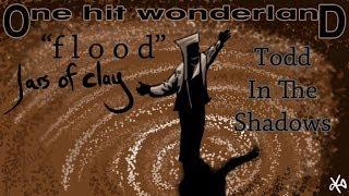 ONE HIT WONDERLAND: "Flood" by Jars of Clay