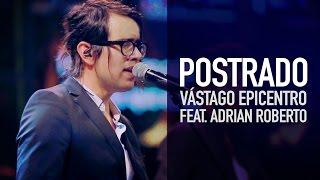 Adrian Roberto, Vástago Epicentro - Postrado (Video Oficial)