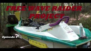 Wave Raider Project - Episode 6