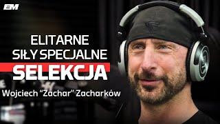 Wojciech "Zachar" Zacharków: Jak przeżyć SELEKCJE i zostać żołnierzem SIŁ SPECJALNYCH?