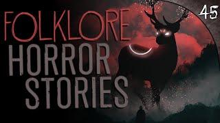 45 TRUE Folklore Horror Stories (FREE MP3 DOWNLOAD)