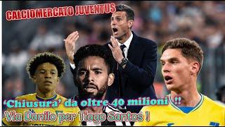 CALCIOMERCATO JUVENTUS: Via Danilo per Tiago Santos !  ‘chiusura’ da oltre 40 milioni  !!