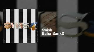 Baha Bank$ - Swish | Dark, Smooth | Hip Hop