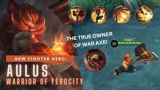 New Fighter AULUS | A LEONIN WHO AWOKE THE WAR AXE | Mobile Legends