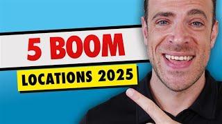 2025 Boom Locations: Top 5 Investment Hotspots Revealed!