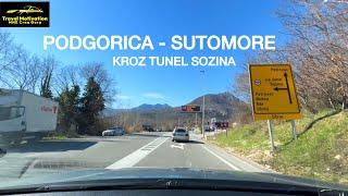 Vožnja od PODGORICE do SUTOMORA kroz tunel SOZINA Februar 2025 - PODGORICA to SUTOMORE Crna Gora