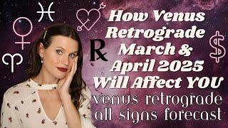 Venus Retrograde 2025 All Signs Forecast: Fated Reconnections, Abundant Returns & Heart Rebirths