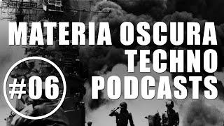 Materia Oscura 06 - Techno Underground Podcasts