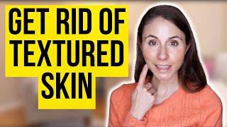 How To Get Rid Of Textured Skin On The Face | Dermatologist Tips