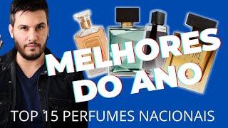 MELHORES NACIONAIS DO ANO - TOP 15 PERFUMES NACIONAIS DE 2024 !