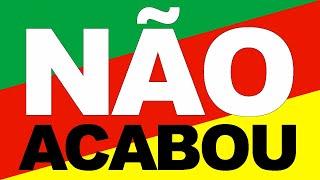 NÃO ACABOU