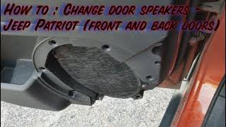 How to : Change door speakers  - Jeep Patriot (front and back doors)