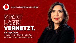 Wie innovationsgetrieben ist die Immobilienbranche? StadtLandVernetzt. #15 mit Aygül Özkan