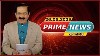 Morning Prime News - 26.05.2023 | News 7 Tamil Prime | Express News| Sports | Political | Cinema