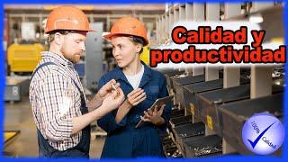 Calidad y productividad  Eficiencia, Eficacia y efectividad