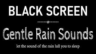 Gentle Rain Sounds to Fall Asleep in 5 Minutes Black Screen, Sleep Sounds Rain