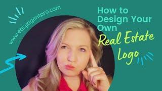 How To Design Your Own Real Estate Logo