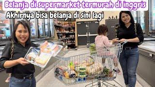 BELANJA DI SUPERMARKET TERMURAH DI INGGRIS || AKHIRNYA BISA BELANJA DISINI LAGI