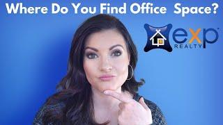 Where Do I Find Office Space With eXp Realty?