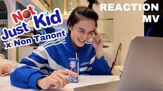 Reaction MV ที่เหมือนเล่นเกมส์! Not Just a Kid x นน ธนนท์​