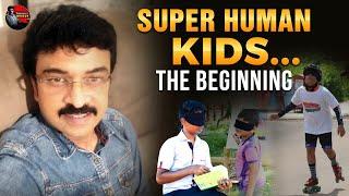 SUPER HUMAN KIDS...THE BEGINNING | Episode 31 | Without Makeup with Vishwa