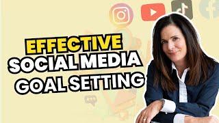 Effective Social Media Goal Setting