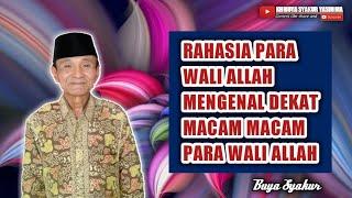 Siapa Wali Qutub itu ? Mengenal macam macam para WaliAllah || Buya Syakur Yasin Ma