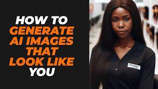 HOW TO GENERATE AI IMAGES THAT LOOK LIKE YOU #earnmoneyonline #howto #ai #tutorial