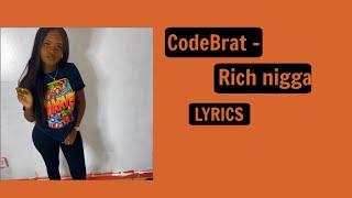 (LYRICS) CodeBrat - Rich N****