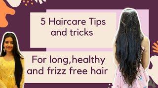 Haircare tips and tricks for long, healthy and frizz free hair || Nancy Bafna