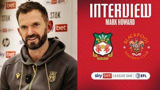 INTERVIEW | Mark Howard after Blackpool