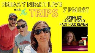 Friday Night Live with The Trips | Special Guest Jackie Heroux Food Reviews