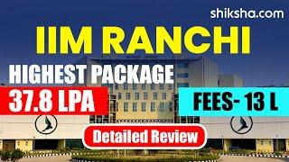 IIM Ranchi (IIMR) Review : Courses, Fees, Admission 2024, Ranking, Cut Off, Placements