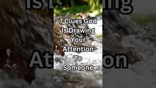 7 Clues God Is Drawing Your Attention To Someone #DivineSignals #GodsWhispers