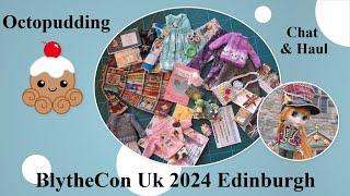 BlytheCon Uk Edinburgh 2024  Chat & Haul