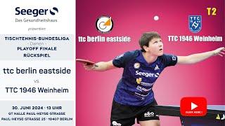 Re-Live TISCH 2 | 2.PLAY-OFF Finale | 1.Bundesliga Damen | ttc berlin eastside vs TTC 1946 Weinheim|