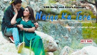 naino ka Tere ... full video song singer | Shahan khan