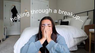 healing through a breakup...