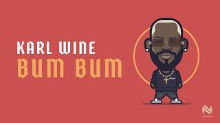 Karl Wine - BUM BUM