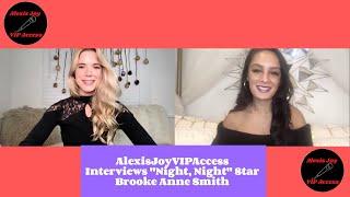 Night Night Star Brooke Anne Smith Interview - Talks Working With Brenna D'Amico And Niki Koss