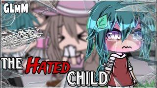 The Hated Child | GLMM| |Gacha Life Mini Movie| | sad story| 13+| |My version️|