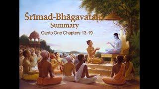 Summary of Srimad Bhagavatam Canto 1 Chapters 13-19