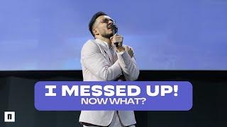 I MESSED UP! NOW WHAT? | Pastor Maksim Asenov | Awakening Church