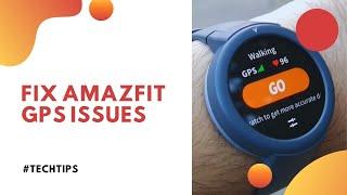 Fix Amazfit Watch GPS Issues (Fix GPS not available)