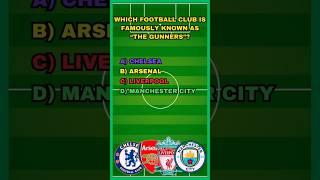 Which football club is famously known as “The Gunners”?|#shorts #football #trending