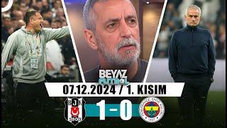 Beyaz Futbol 7 Aralık 2024 1.Kısım