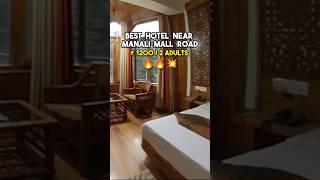 Best hotel in Manali Near Mall Road | Under Budget & Affordable #shorts #manali #india #explore