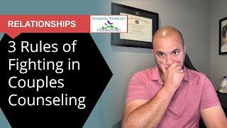 3 Rules of Fighting in Couples Counseling